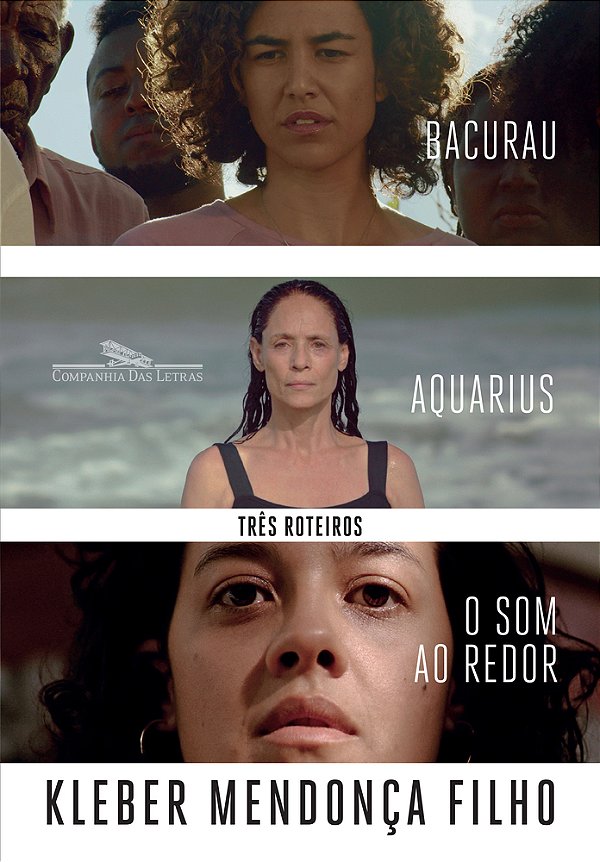 Três Roteiros O Som Ao Redor, Aquarius, Bacurau..-