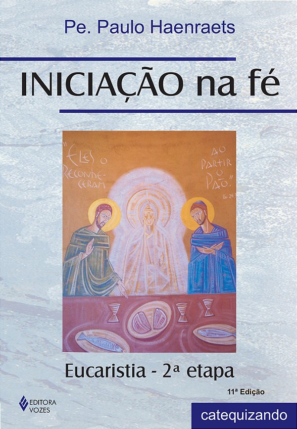 Iniciação Na Fé - Eucaristia 2A. Etapa Catequizando..-