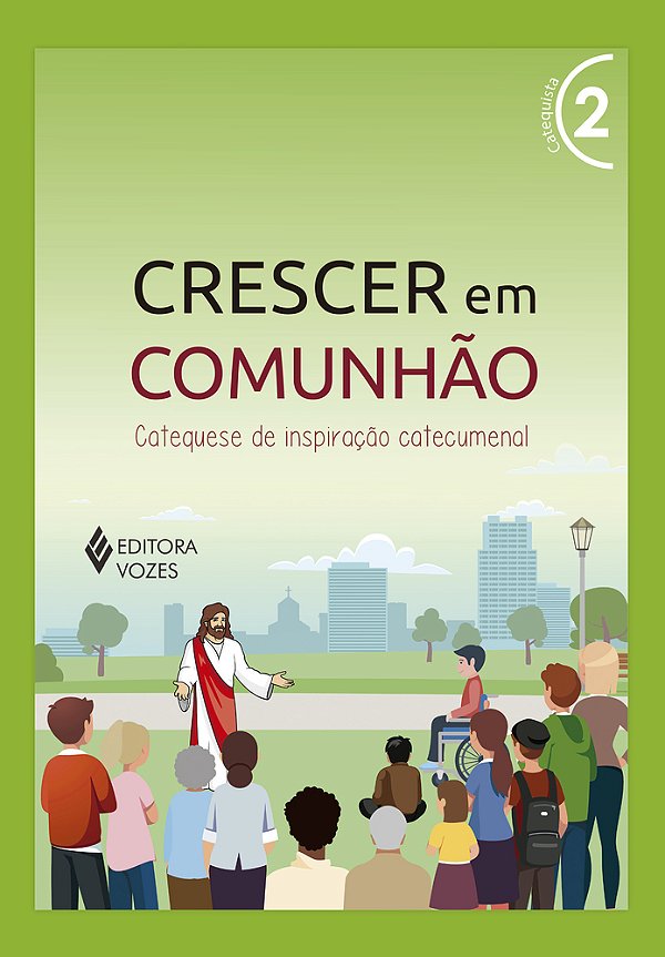 Crescer Em Comunhão Vol. 2 Catequista - Versão 2021 Catequese De Inspiração Catecumenal..-