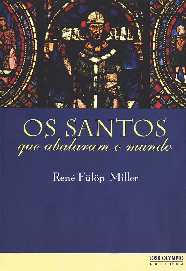 Os Santos Que Abalaram O Mundo