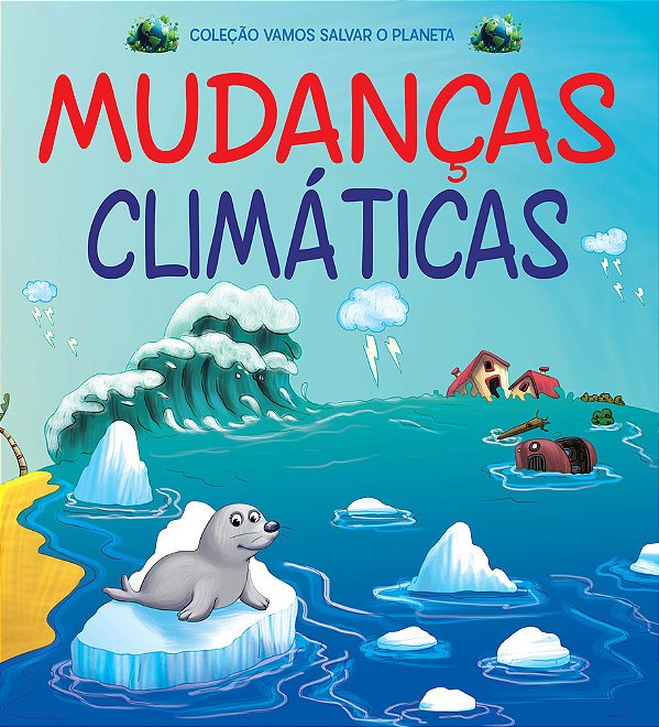 Coleção Vamos Salvar O Planeta - Mudanças Climáticas..-