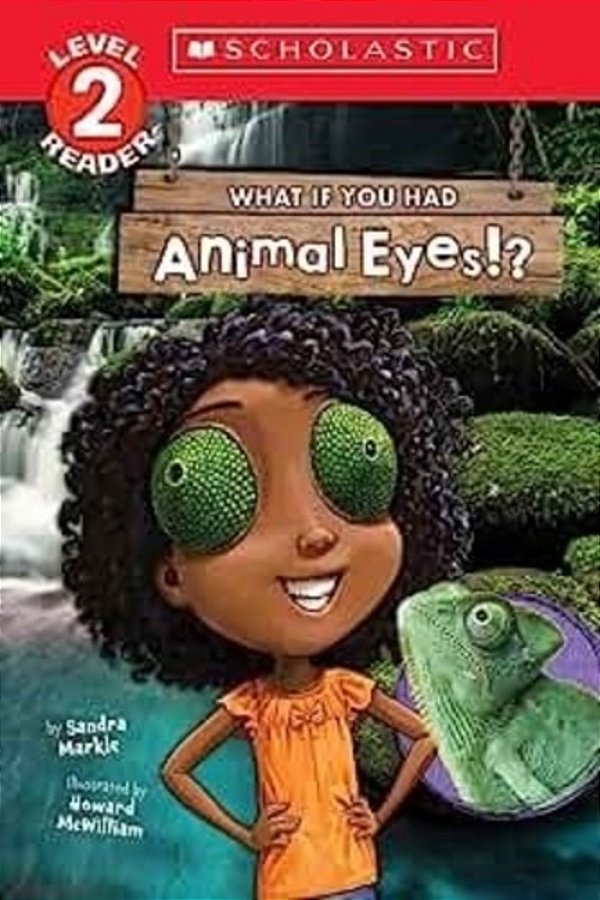 What If You Had Animal Eyes!? Level 2 Reader-..