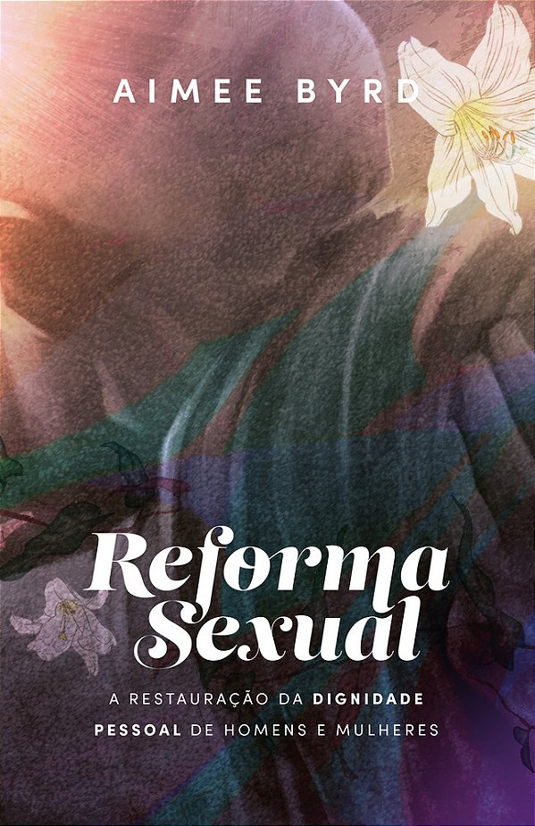 Reforma Sexual A Restauração Da Dignidade Pessoal De Homens E Mulheres