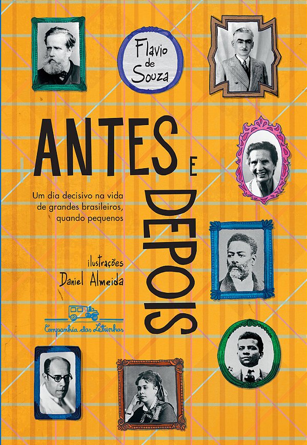Antes E Depois (Edição Revista E Atualizada) Um Dia Decisivo Na Vida De Grandes Brasileiros, Quando Pequenos..-