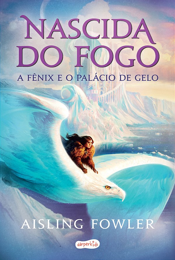Nascida Do Fogo: A Fênix E O Palácio De Gelo