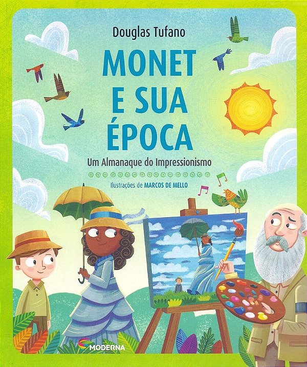 Monet E Sua Época Um Almanaque Do Impressionismo