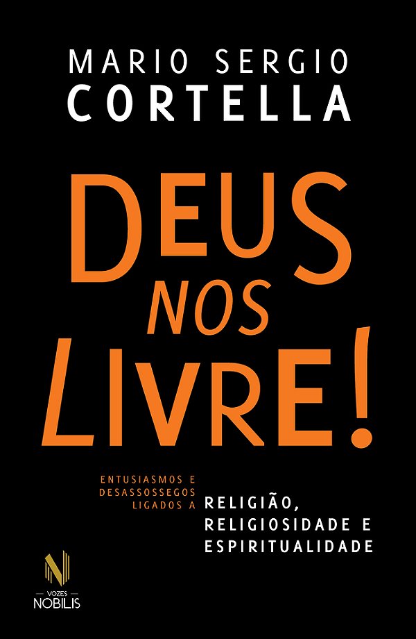 Deus Nos Livre! Entusiasmos E Desassossegos Ligados A Religião, Religiosidade E Espiritualidade..-