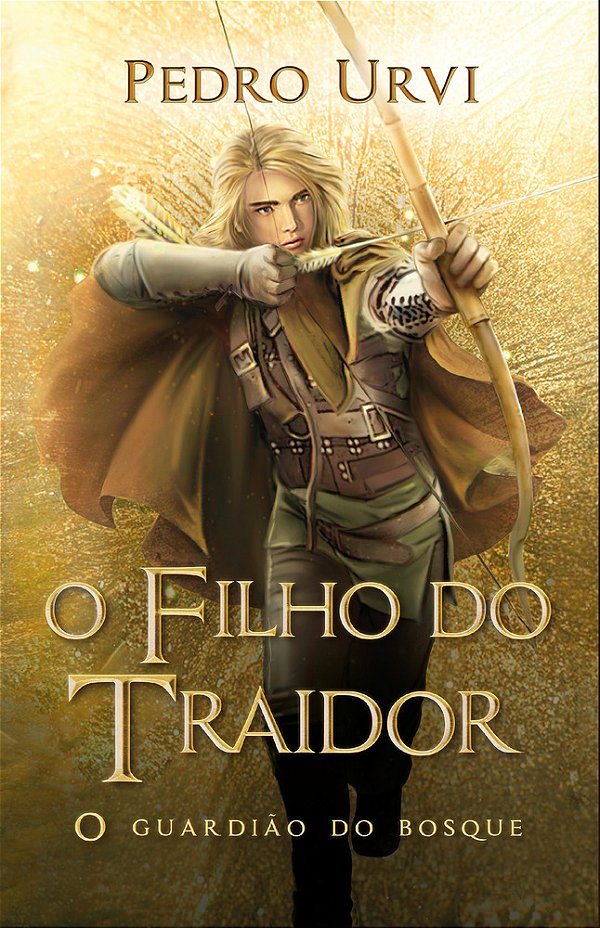 O Guardião Do Bosque: O Filho Do Traidor (Livro 1)