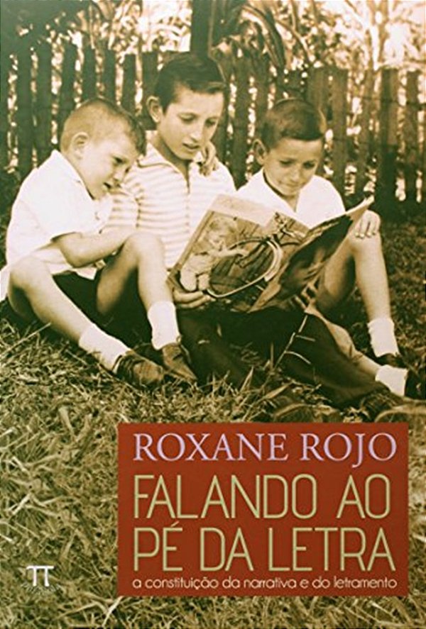 Falando Ao Pé Da Letra - A Construção Da Narrativa E Do Letramento