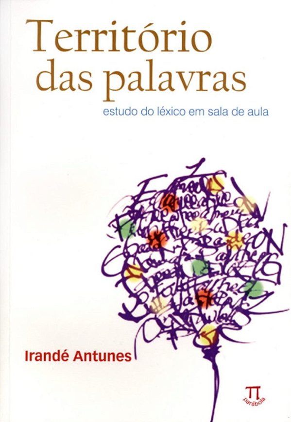 Território Das Palavras - Estudo Do Léxico Em Sala De Aula..-