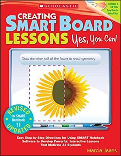 Creating Smart Board Lessons Yes, You Can! Easy Step-By-step Directions For Using Smart-..