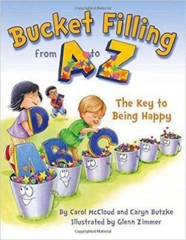 Bucket Filling From A To Z: The Key To Being Happy-..