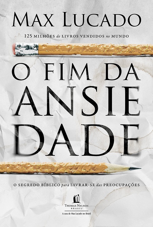 O Fim Da Ansiedade - O Segredo Bíblico Para Livrar-Se Das Preocupações..-