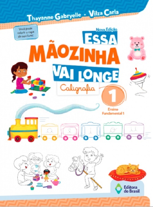 Essa Mãozinha Vai Longe – Caligrafia – 1º Ano - Ensino Fundamental I (Livro Do Aluno)