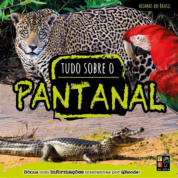 Tudo Sobre Pantanal - Coleção Biomas Do Brasil..-