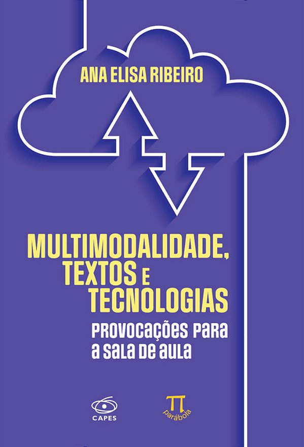 Multimodalidade, Textos E Tecnologias: Provocações Para A Sala De Aula
