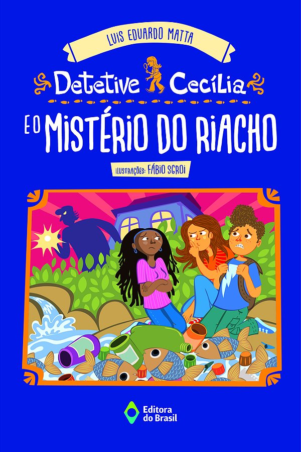 Detetive Cecília E O Mistério Do Riacho..-