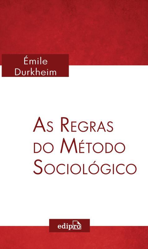 As Regras Do Método Sociológico