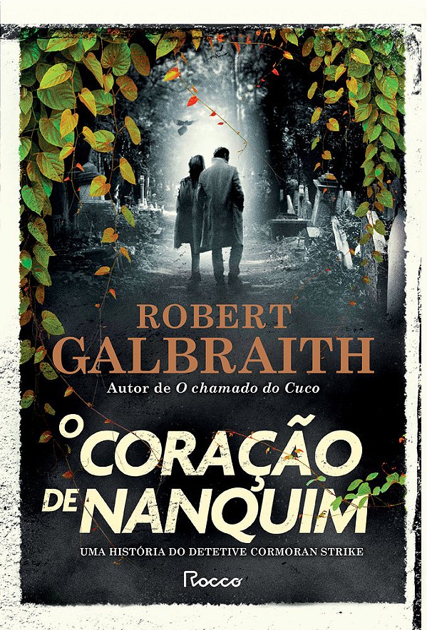 O Coração De Nanquim Uma História Do Detetive Cormoran Strike
