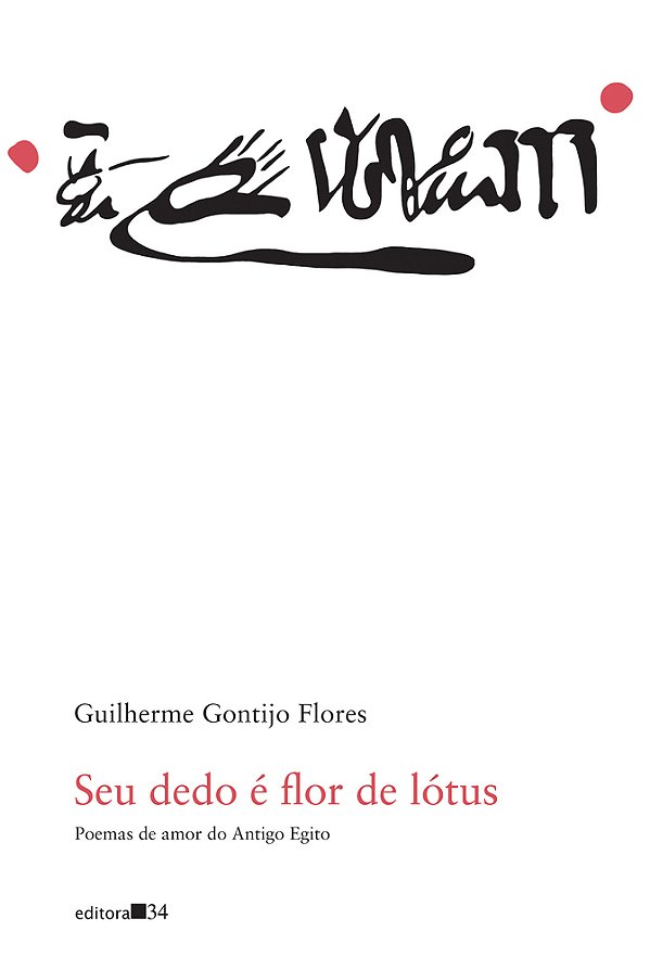 Seu Dedo É Flor De Lótus: Poemas De Amor Do Antigo Egito