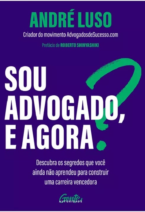 Sou Advogado, E Agora?..-