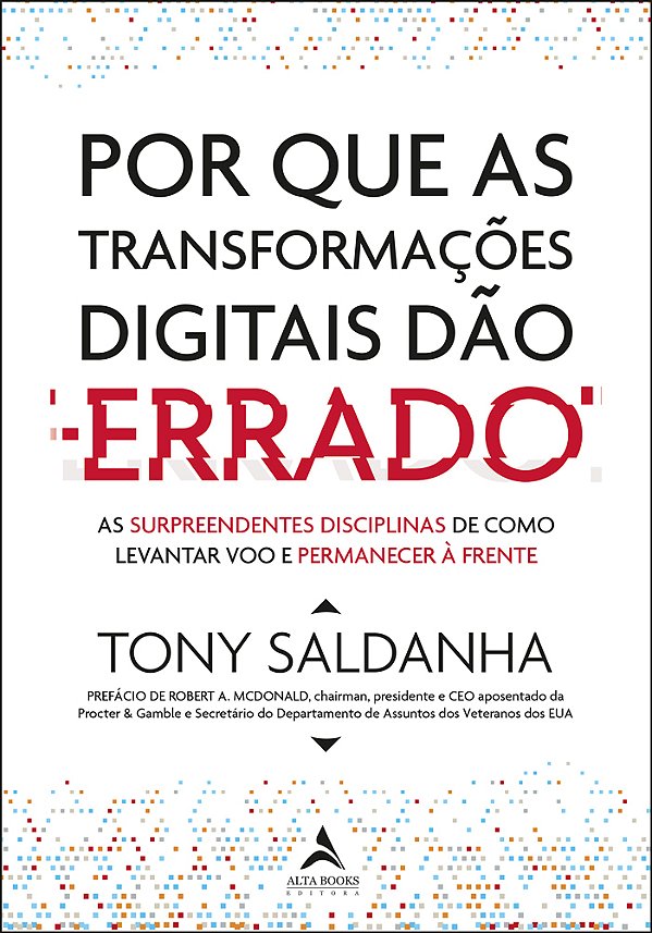 Por Que As Transformações Digitais Dão Errado As Surpeendentes Disciplinas De Como Levantar Voo E Permanecer À Frente..-