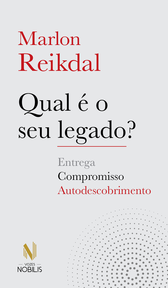 Qual É O Seu Legado? Compromisso, Entrega E Autodescobrimento..-