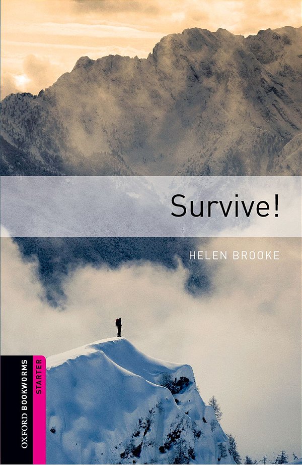 Survive! - Oxford Bookworms Library - Starter Level - Second Edition..-