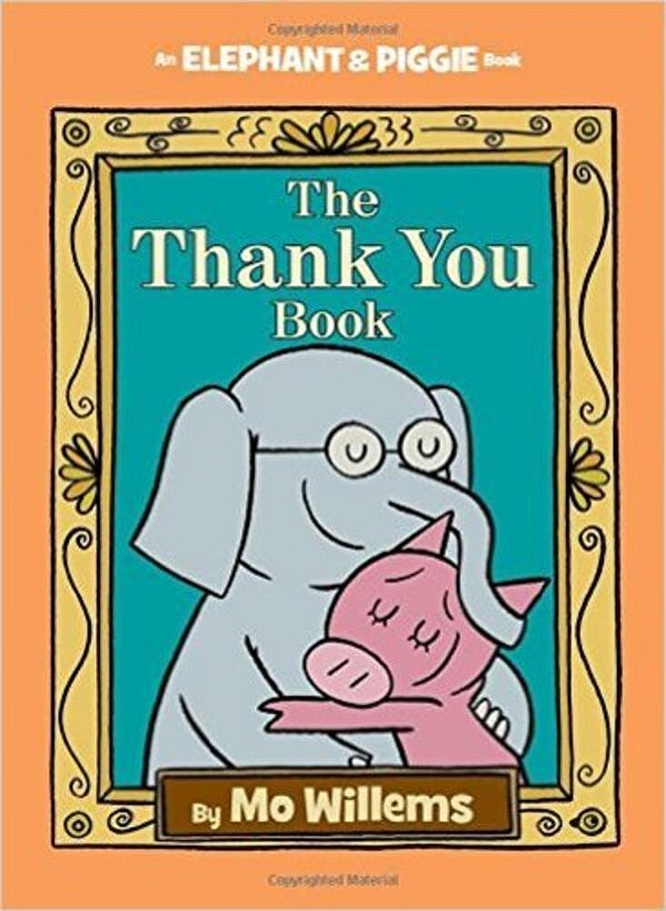 The Thank You Book - An Elephant & Piggie Book-..