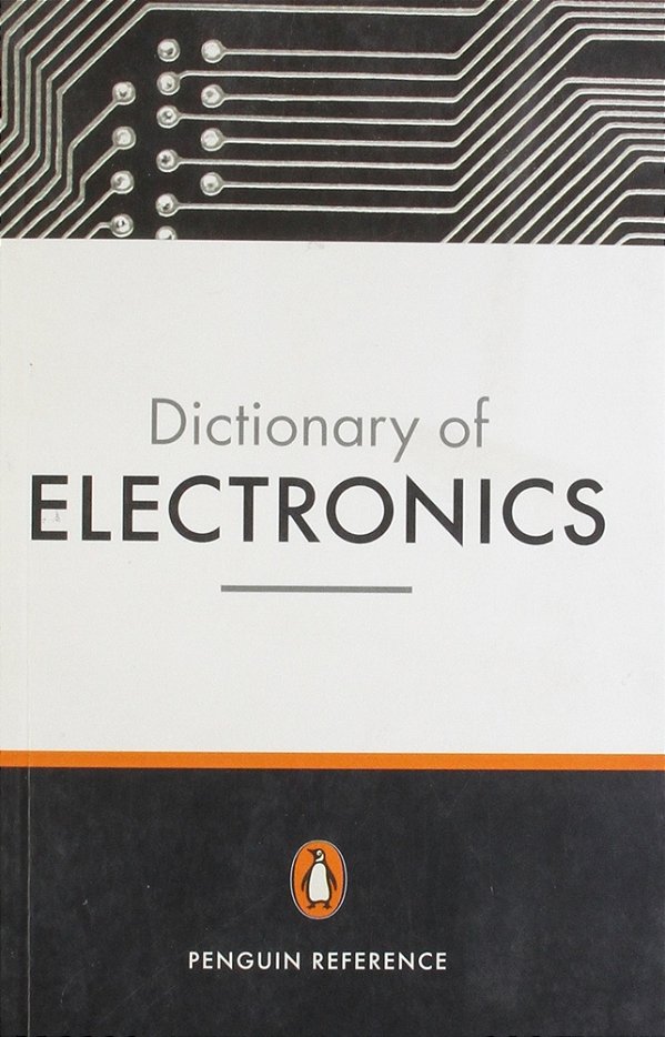 The Penguin Dictionary Of Electronics - Fourth Edition-..
