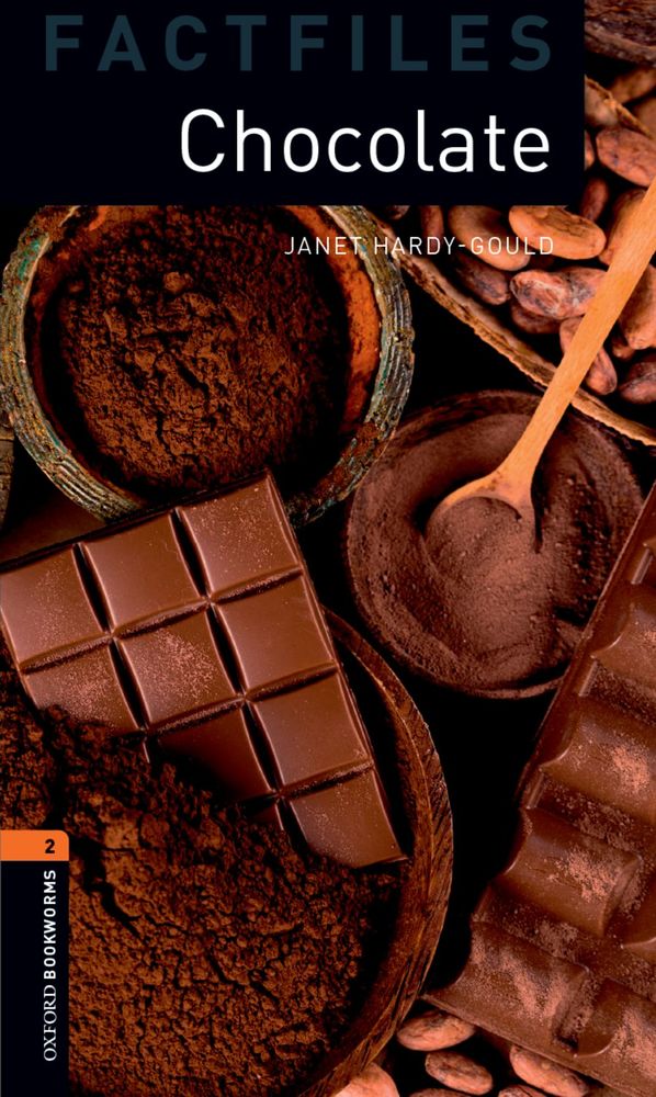 Chocolate - Oxford Bookworms Factfiles - Level 2 - Third Edition..-