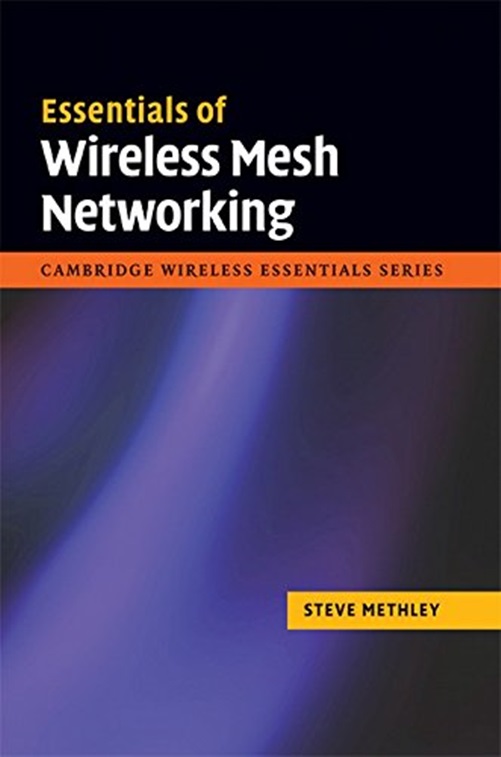 Essentials Of Wireless Mesh Networking - The Cambridge Wireless Essentials Series-..