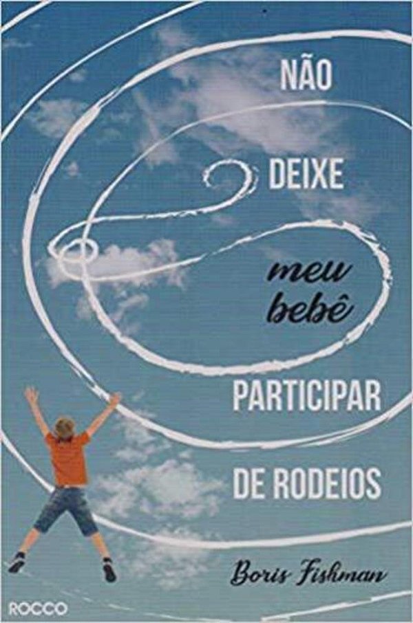 Não Deixe Meu Bebê Participar De Rodeios