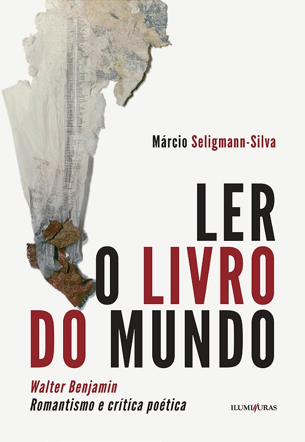 Ler O Livro Do Mundo Walter Benjamin Romantismo E Crítica Poética
