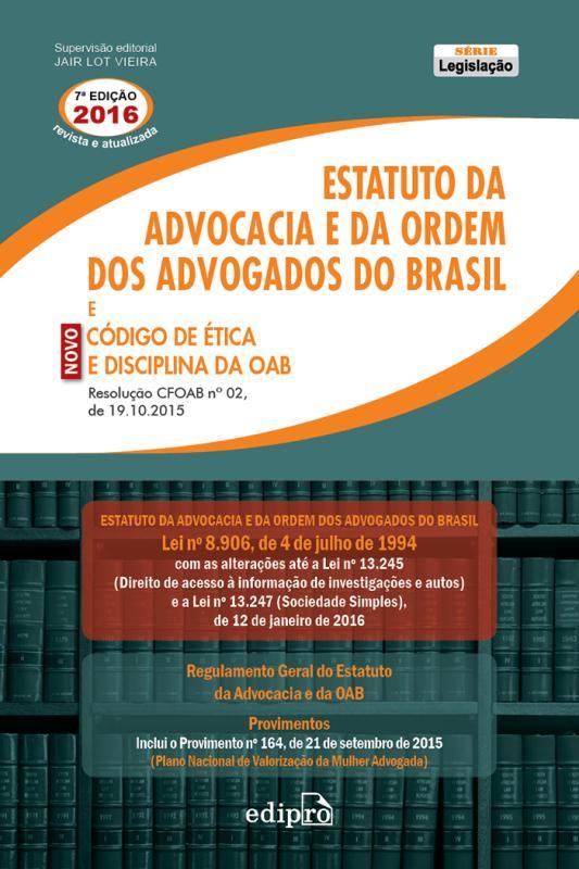 Estatuto Da Advocacia E Da Ordem Dos Advogados Do Brasil E Novo Código De Ética E Disciplina Da Oab