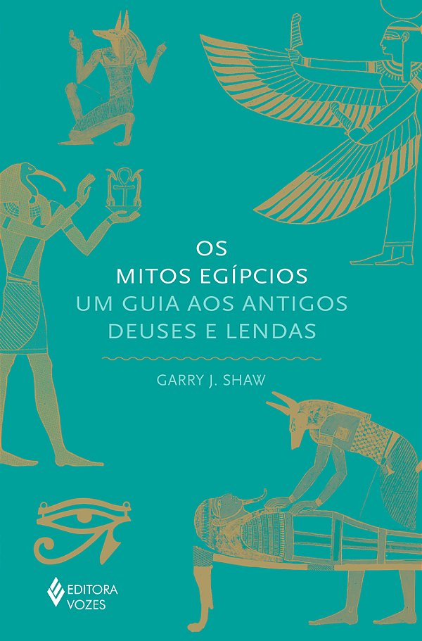 Os Mitos Egípcios Um Guia Aos Antigos Deuses E Lendas..-