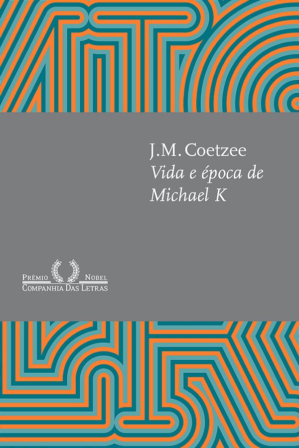 Vida E Época De Michael K (Nova Edição)..-