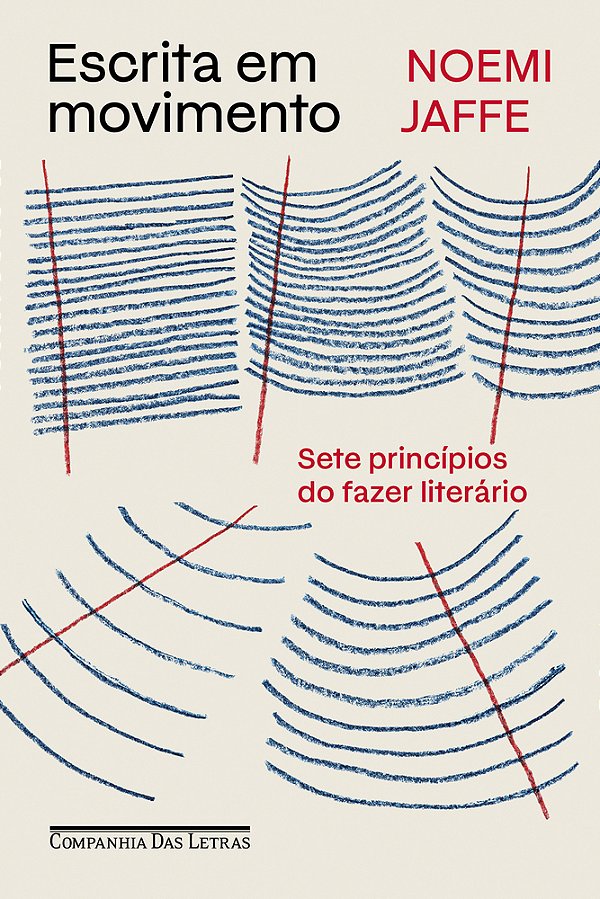 Escrita Em Movimento Sete Princípios Do Fazer Literário