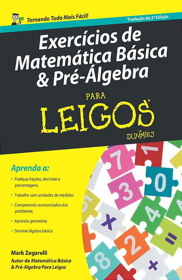 Exercícios De Matemática Básica E Pré-Álgebra Para Leigos – 2ª Ed.