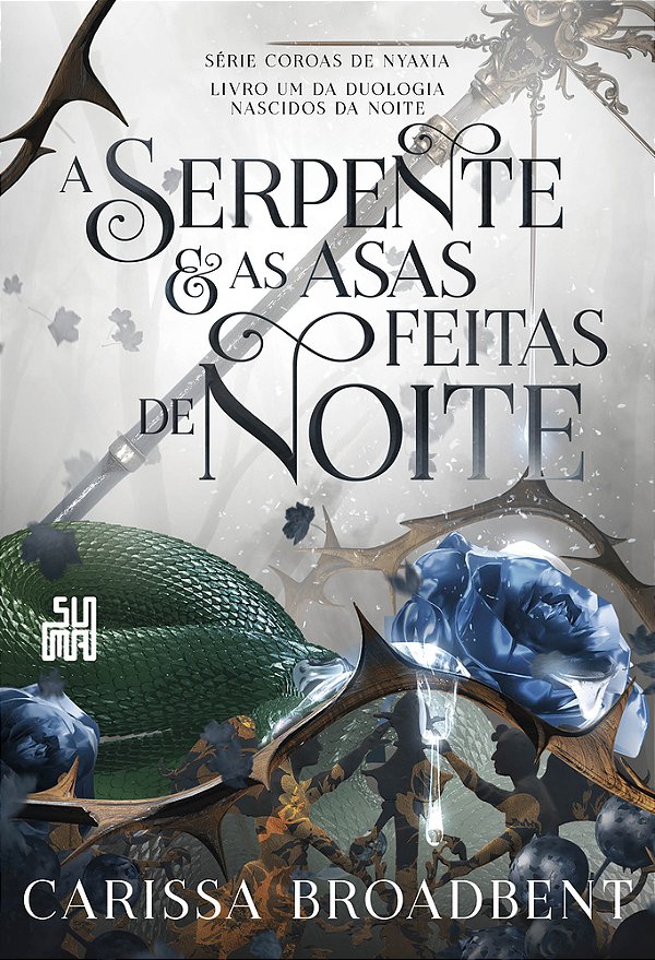 A Serpente E As Asas Feitas De Noite Livro 1 Da Duologia Nascidos Da Noite..-