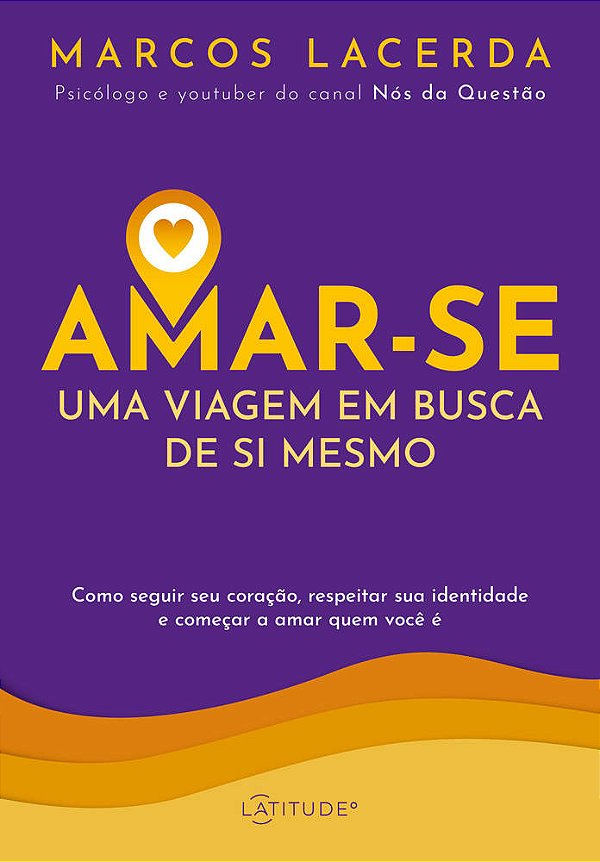 Amar-Se: Uma Viagem Em Busca De Si Mesmo..-
