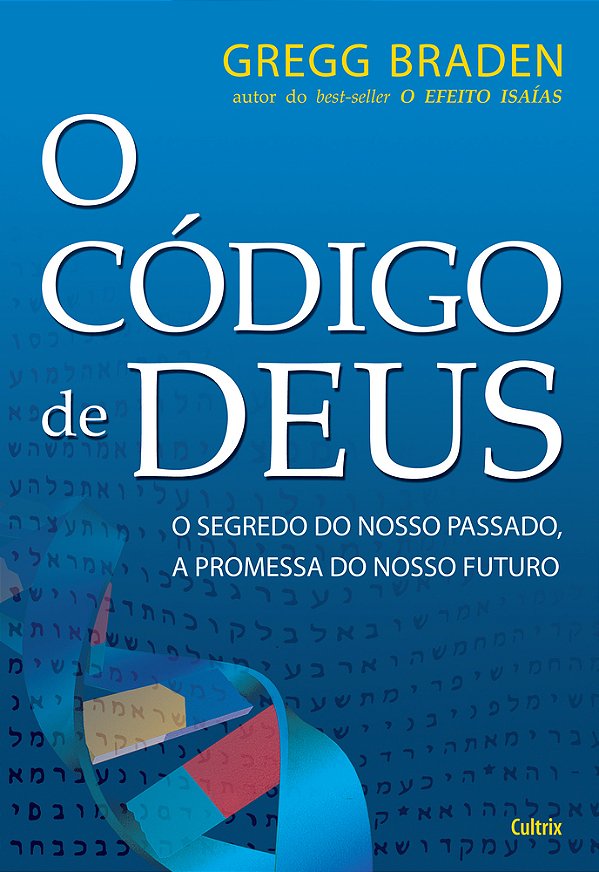 O Código De Deus O Segredo Do Nosso Passado, A Promessa Do Nosso Futuro. ..-