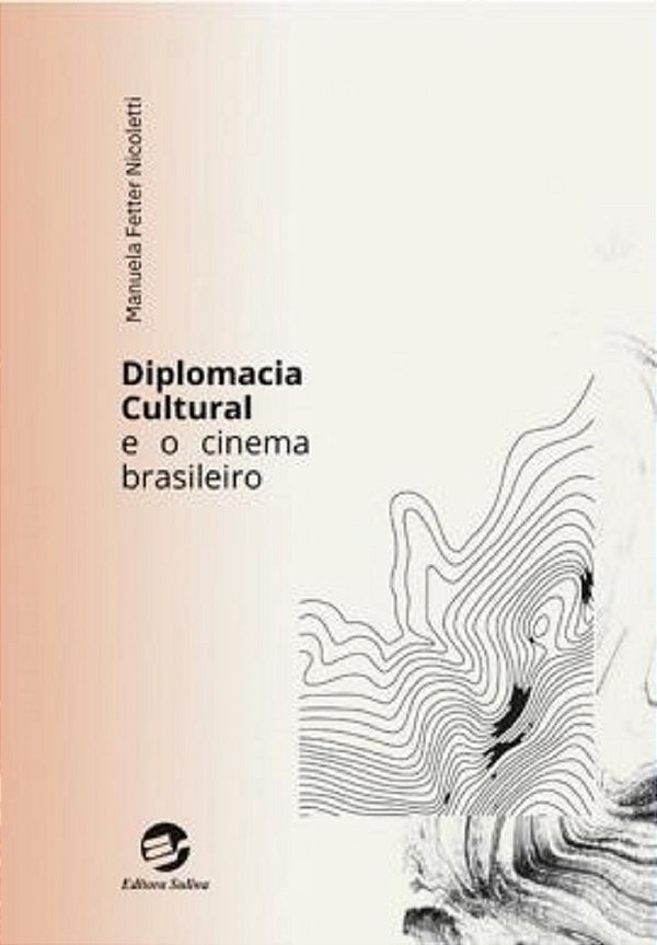 Diplomacia Cultural E O Cinema Brasileiro..-