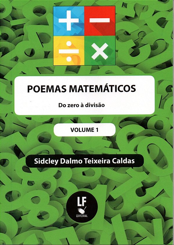 Poemas Matemáticos - Volume 1: Do Zero À Divisão..-