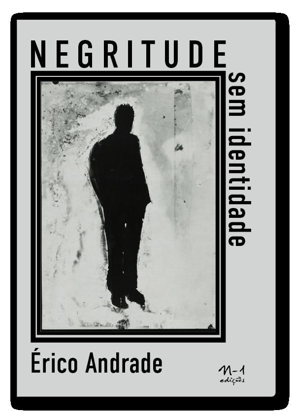 Negritude Sem Identidade Sobre As Narrativas Singulares Das Pessoas Negras..-