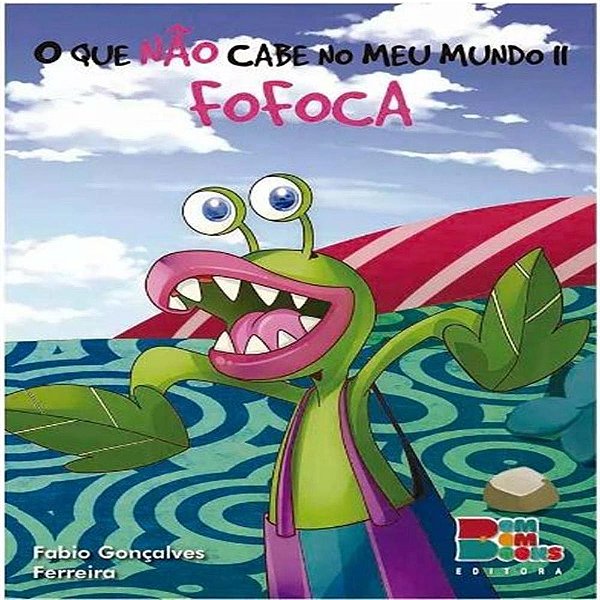 Fofoca - O Que Não Cabe No Meu Mundo II..-