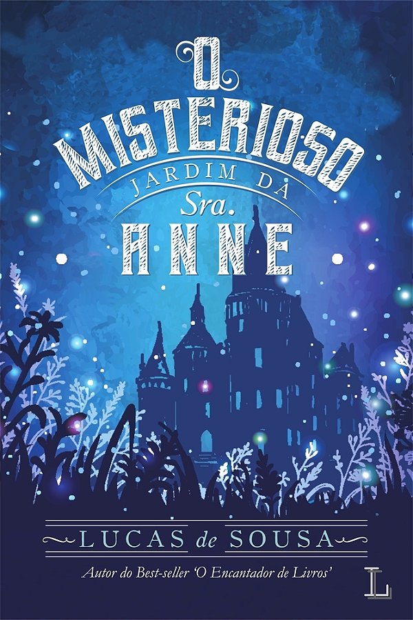 O Misterioso Jardim Da Sra. Anne..-