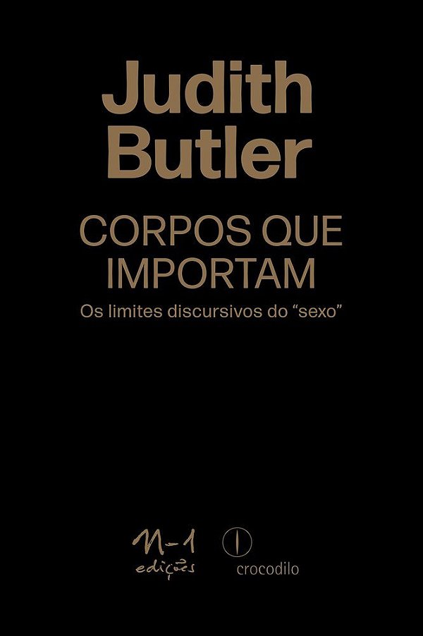 Corpos Que Importam Os Limites Discursivos Do "Sexo"..-