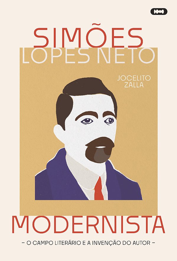 Simões Lopes Neto Modernista O Campo Literário E A Invenção Do Autor..-