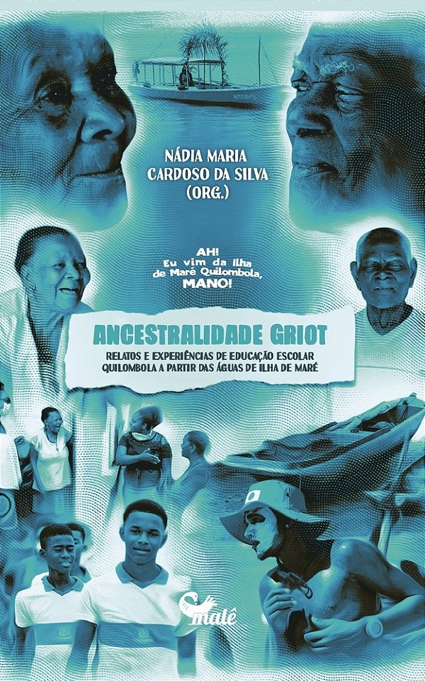 Ancestralidade Griot Relatos E Experiências De Educação Escolar..-